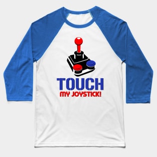 Touch My Joystick Baseball T-Shirt